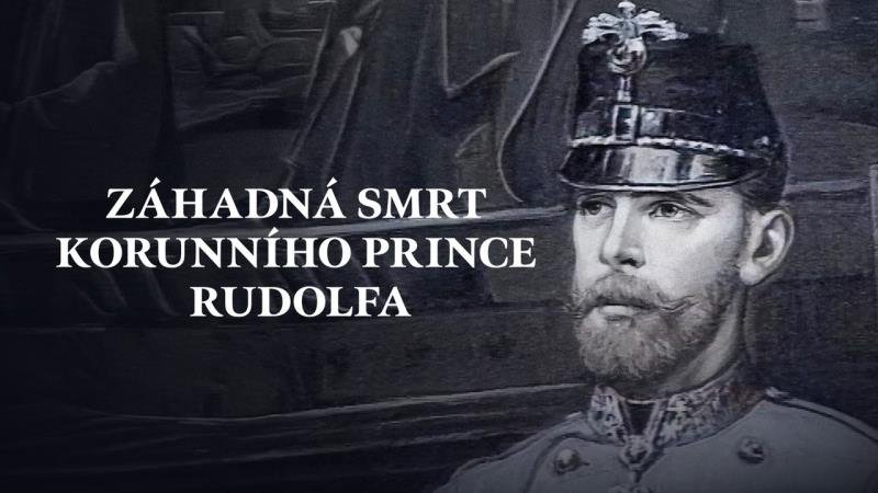Záhadná smrt korunního prince Rudolfa